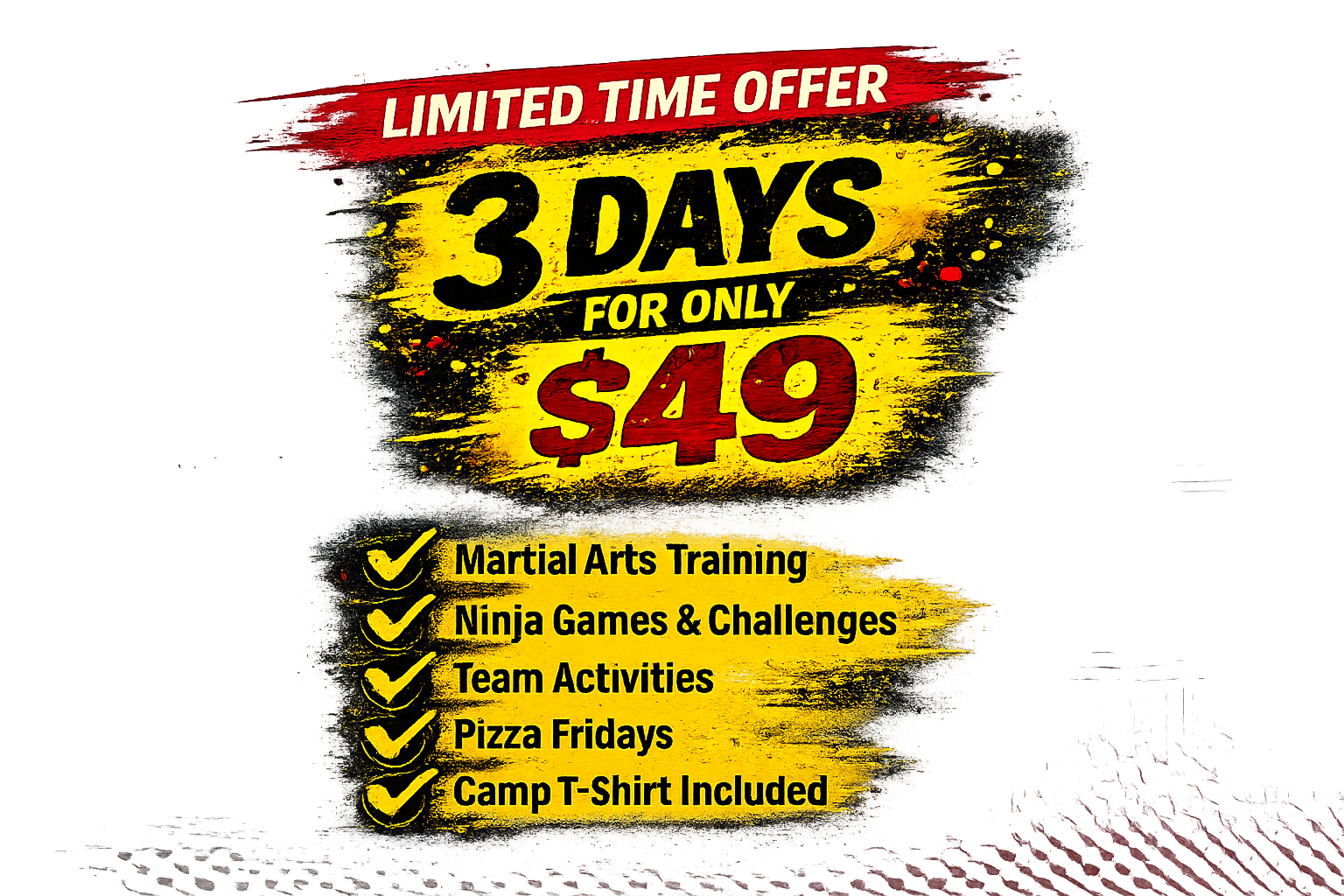 3 Days for only $49 - Martial Arts Training, Ninja Games, Team Activities, Pizza Fridays, Camp T-Shirt Included